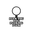 Fuck You You Fucking Fuck Keychain