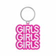 Girls Girls Girls Keychain